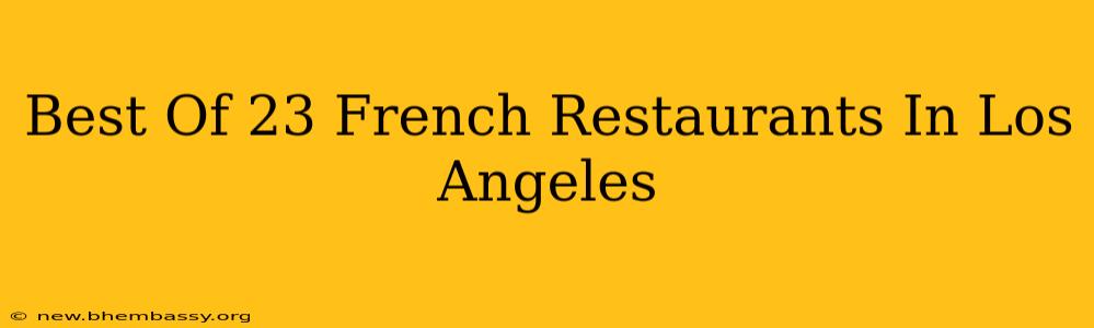 Best Of French Restaurants In Los Angeles