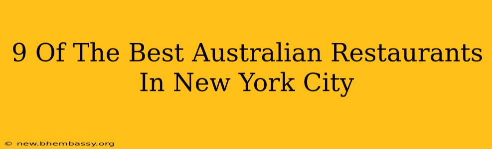 9 Of The Best Australian Restaurants In New York City