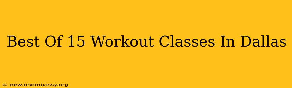 Best Of 15 Workout Classes In Dallas