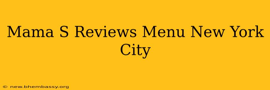 Mama S Reviews Menu New York City