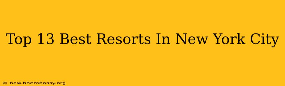 Top Best Resorts In New York City