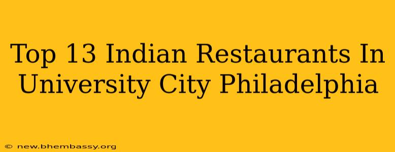 Top Indian Restaurants In University City Philadelphia